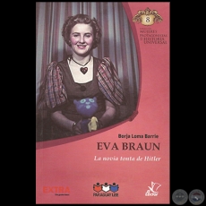 EVA BRAUN - Autor: BORJA LOMA BARRIE - Colección: MUJERES PROTAGONISTAS DE LA HISTORIA UNIVERSAL - Nº 8